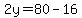 2y=80-16