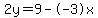 2y=9--3x