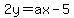 2y=ax-5