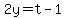 2y=t-1