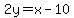 2y=x-10