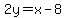 2y=x-8