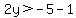 2y%3E-5-1