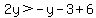 2y%3E-y-3%2B6