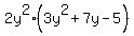 2y%5E2%2A%283y%5E2+%2B+7y+-+5%29