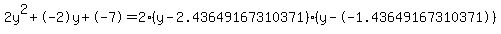 2y%5E2%2B-2y%2B-7+=+2%28y-2.43649167310371%29%2A%28y--1.43649167310371%29