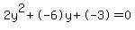 2y%5E2%2B-6y%2B-3+=+0