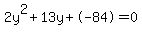 2y%5E2%2B13y%2B-84+=+0