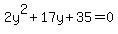 2y%5E2%2B17y%2B35=0