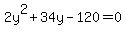 2y%5E2%2B34y-120=0