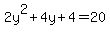 2y%5E2%2B4y%2B4=20