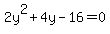 2y%5E2%2B4y-16=0