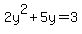 2y%5E2%2B5y+=+3