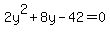 2y%5E2%2B8y-42=0