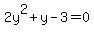2y%5E2%2By-3+=+0