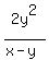 \"2y%5E2%2F%28x+-+y%29\"