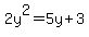 2y%5E2=5y%2B3