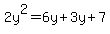 2y%5E2=6y%2B3y%2B7