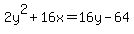 2y%5E2+%2B+16x+=+16y+-+64