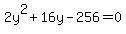2y%5E2+%2B+16y+-256+=+0