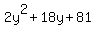 2y%5E2+%2B+18y+%2B+81