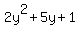 2y%5E2+%2B+5y+%2B+1