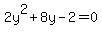 2y%5E2+%2B+8y+-2=0