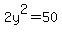 2y%5E2+=+50%7D%7D%0D%0A%7B%7B%7By%5E2+=+25