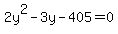 2y%5E2+-+3y+-+405+=+0