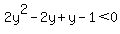 2y%5E2+-2y%2By-1%3C+0