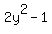 2y%5E2-1