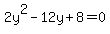 2y%5E2-12y%2B8=0