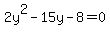 2y%5E2-15y-8=0