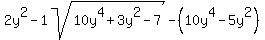 2y%5E2-1sqrt%2810y%5E4%2B3y%5E2-7%29-%2810y%5E4-5y%5E2%29