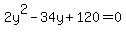 2y%5E2-34y%2B120=0