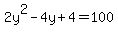 2y%5E2-4y%2B4=100