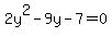 2y%5E2-9y-7=0