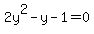 2y%5E2-y-1=0