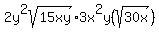 2y%5E2sqrt%2815xy%29%2A3x%5E2y%28sqrt%2830x%29%29