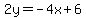 2y+=+-4x%2B6