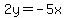 2y+=+-5x