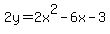 2y+=+2x%5E2+-+6x+-3