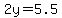 2y+=+5.5