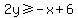 2y+%3E=+-x+%2B+6