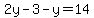 2y+-+3+-+y+=+14