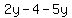 2y+-+4+-+5y