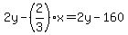 2y-%282%2F3%29x=2y-160