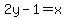 2y-1+=+x