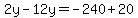 2y-12y=-240%2B20