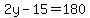 2y-15=180